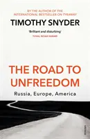 Út a szabadságvesztés felé - Oroszország, Európa, Amerika - Road to Unfreedom - Russia, Europe, America