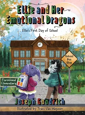 Ellie és az ő érzelmi sárkányai: Ellie első iskolai napja - Ellie and Her Emotional Dragons: Ellie's First Day of School