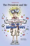 George Washington és a varázskalap: George Washington és a varázskalap - George Washington and the Magic Hat: George Washington and the Magic Hat