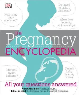 A terhességi enciklopédia: Minden kérdésed megválaszolva - The Pregnancy Encyclopedia: All Your Questions Answered