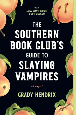 A Déli Könyvklub útmutatója a vámpírok legyőzéséhez - The Southern Book Club's Guide to Slaying Vampires