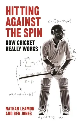 Ütés a pörgés ellen: Hogyan működik a krikett valójában? - Hitting Against the Spin: How Cricket Really Works