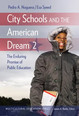 A városi iskolák és az amerikai álom 2: A közoktatás tartós ígérete - City Schools and the American Dream 2: The Enduring Promise of Public Education