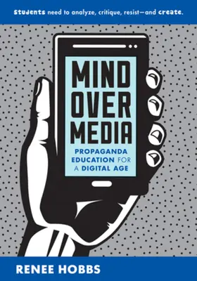 Mind Over Media: Propagandaoktatás a digitális korban - Mind Over Media: Propaganda Education for a Digital Age