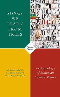 Dalok, amelyeket a fáktól tanulunk: Etiópiai amhara költészet antológiája - Songs We Learn from Trees: An Anthology of Ethiopian Amharic Poetry