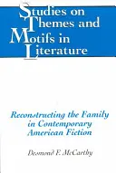 A család rekonstruálása a kortárs amerikai fikcióban: Második kiadás - Reconstructing the Family in Contemporary American Fiction: Second Printing