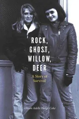 Rock, Ghost, Willow, Deer: A Story of Survival (Szikla, szellem, fűz, szarvas: A túlélés története) - Rock, Ghost, Willow, Deer: A Story of Survival