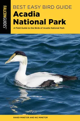 A legjobb könnyű madárkalauz az Acadia Nemzeti Parkba: A Field Guide to the Birds of Acadia National Park (Az Acadia Nemzeti Park madarai) - Best Easy Bird Guide Acadia National Park: A Field Guide to the Birds of Acadia National Park