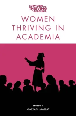 Nők virágzása az akadémiai életben - Women Thriving in Academia
