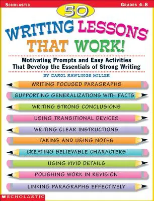 50 írói lecke, ami működik!: Motiváló felkérések és egyszerű feladatok az erős írás alapjainak fejlesztésére - 50 Writing Lessons That Work!: Motivating Prompts and Easy Activities That Develop the Essentials of Strong Writing