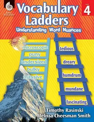 Vocabulary Ladders: Level: Understanding Word Nuances (Szóbeli árnyalatok megértése) 4. szint: Understanding Word Nuances (Szóbeli árnyalatok megértése) - Vocabulary Ladders: Understanding Word Nuances Level 4: Understanding Word Nuances