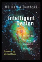 Intelligent Design: Híd a tudomány és a teológia között - Intelligent Design: The Bridge Between Science Theology