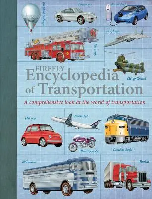 Firefly Encyclopedia of Transportation: Átfogó áttekintés a közlekedés világáról - Firefly Encyclopedia of Transportation: A Comprehensive Look at the World of Transportation