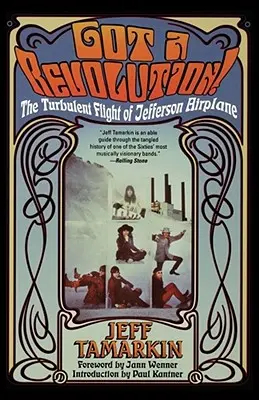 Van egy forradalom! A Jefferson Airplane viharos repülése - Got a Revolution!: The Turbulent Flight of Jefferson Airplane