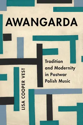 Awangarda, svazek 28: Tradice a moderna v poválečné polské hudbě - Awangarda, Volume 28: Tradition and Modernity in Postwar Polish Music