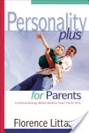 Személyiség Plusz a szülőknek: Megérteni, hogy mi teszi a gyereket - Personality Plus for Parents: Understanding What Makes Your Child Tick