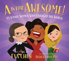 A is for Awesome!: 23 Ikonických žen, které změnily svět - A is for Awesome!: 23 Iconic Women Who Changed the World