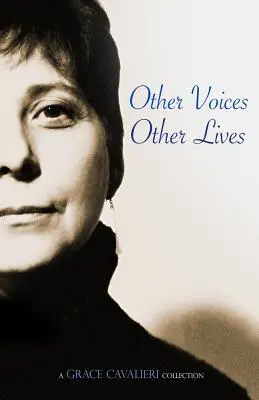 Más hangok, más életek: Grace Cavalieri gyűjteménye - Other Voices, Other Lives: A Grace Cavalieri Collection