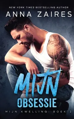 Mijn Obsessie (Mijn Kwelling 2. könyv) - Mijn Obsessie (Mijn Kwelling Book 2)