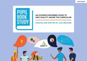 Tanulói könyvtanulás - Egy tényeken alapuló útmutató a tanterv minőségbiztosításának segítésére - Pupil Book Study - An evidence-informed guide to help quality assure the curriculum