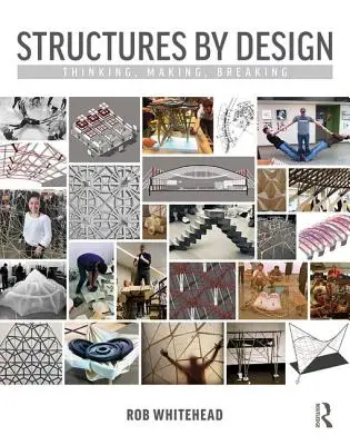 Structures by Design: Thinking, Making, Breaking