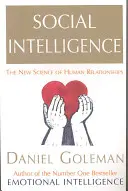 Szociális intelligencia - Az emberi kapcsolatok új tudománya - Social Intelligence - The New Science of Human Relationships