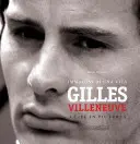 Gilles Villeneuve - Immagini di una Vita / Egy élet képekben - Gilles Villeneuve - Immagini di una Vita / A Life in Pictures