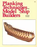 Planking Techniques for Model Ship Builders (Deszkázási technikák hajómodellek számára) - Planking Techniques for Model Ship Builders