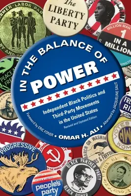 A hatalom egyensúlyában: Független fekete politika és harmadik párti mozgalmak az Egyesült Államokban - In the Balance of Power: Independent Black Politics and Third-Party Movements in the United States