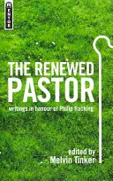 A megújult lelkész: Írások Philip Hacking tiszteletére - The Renewed Pastor: Writings in Honour of Philip Hacking