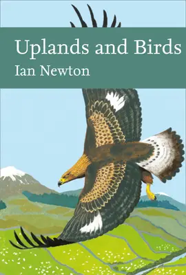 Felföldek és madarak (Collins Új természettudós könyvtára) - Uplands and Birds (Collins New Naturalist Library)