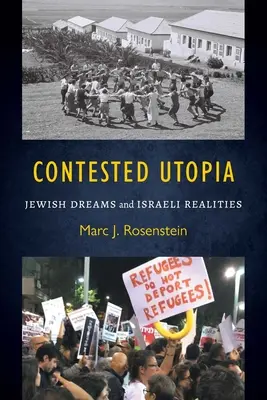 Vitatott utópia: Zsidó álmok és izraeli valóság - Contested Utopia: Jewish Dreams and Israeli Realities