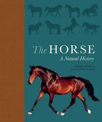 A ló: A Horse: A Natural History - The Horse: A Natural History