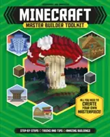 Minecraft Master Builder Toolkit (Független és nem hivatalos): Minden, amire szükséged van a saját mesterműved megalkotásához! - Minecraft Master Builder Toolkit (Independent & Unofficial): All You Need to Create Your Own Masterpiece!