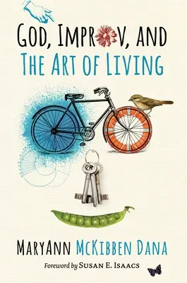 Isten, az improvizáció és az élet művészete - God, Improv, and the Art of Living