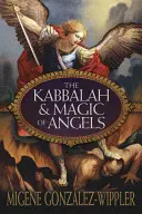 Az angyalok kabbalája és mágiája - The Kabbalah & Magic of Angels