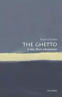 A gettó: Nagyon rövid bevezetés - The Ghetto: A Very Short Introduction
