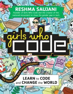 Lányok, akik kódolnak: Tanulj meg kódolni és változtasd meg a világot - Girls Who Code: Learn to Code and Change the World