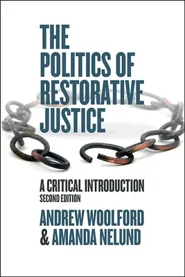 A HELYREÁLLÍTÓ IGAZSÁGSZOLGÁLTATÁS POLITIKÁJA - THE POLITICS OF RESTORATIVE JUSTICE