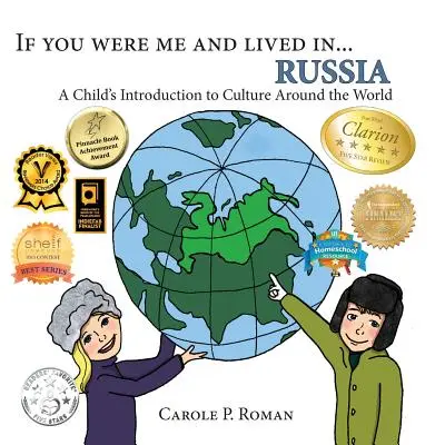 Ha a helyemben lennél és élnél... Oroszország: Oroszország: Egy gyermek bevezetése a világ kultúrájába - If You Were Me and Lived in... Russia: A Child's Introduction to Culture Around the World