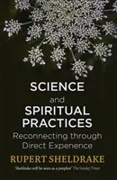 Tudomány és spirituális gyakorlatok - Újra kapcsolódás a közvetlen megtapasztaláson keresztül - Science and Spiritual Practices - Reconnecting through direct experience