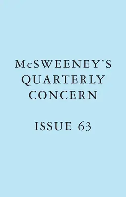 McSweeney's 63. szám (McSweeney's Quarterly Concern) - McSweeney's Issue 63 (McSweeney's Quarterly Concern)