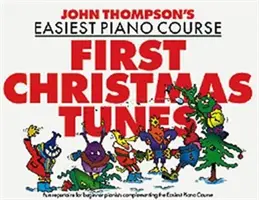 John Thompson's Piano Course First Christmas Tunes - První vánoční melodie - John Thompson's Piano Course First Christmas Tunes - First Christmas Tunes