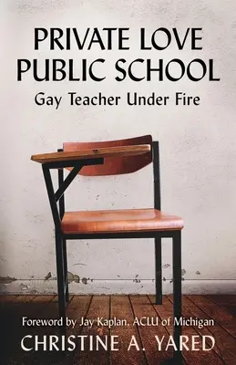 Magánszerelem, nyilvános iskola: Meleg tanár a tűz alatt - Private Love, Public School: Gay Teacher Under Fire