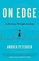 On Edge: Utazás a szorongáson keresztül - On Edge: A Journey Through Anxiety