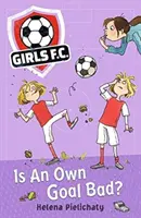 Lányok FC 4: Rossz a saját gól? - Girls FC 4: Is An Own Goal Bad?