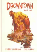 Drowntown: Book One