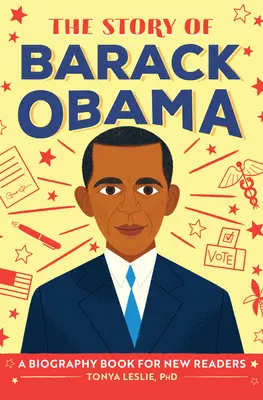 The Story of Barack Obama: A Biography Book for New Readers