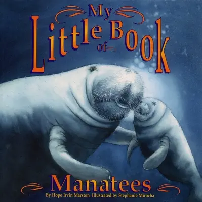 Az én kis könyvem a lamantinokról - My Little Book of Manatees