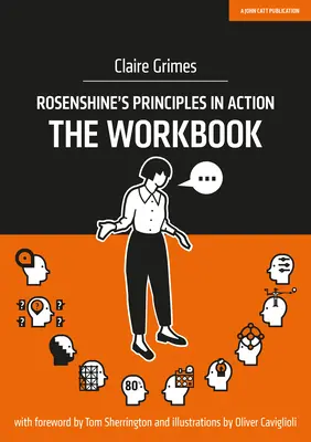 Rosenshine alapelvei a gyakorlatban: A munkafüzet - Rosenshine's Principles in Action: The Workbook